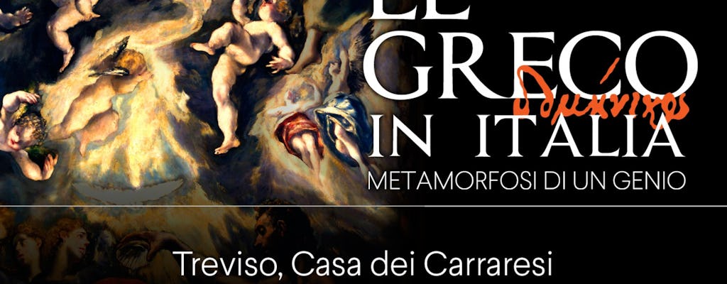 El Greco In Italia Biglietti Mostra Treviso Musement