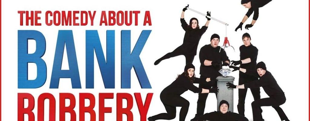 Tickets to The Comedy About A Bank Robbery at The Criterion Theatre