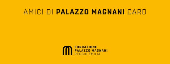 Tessera Amici di Palazzo Magnani