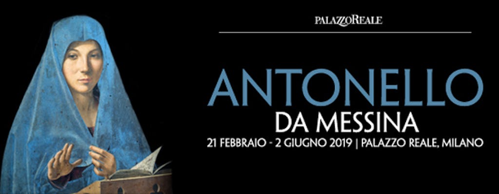 Biglietti per la mostra "Antonello da Messina. Dentro la pittura" a Palazzo Reale