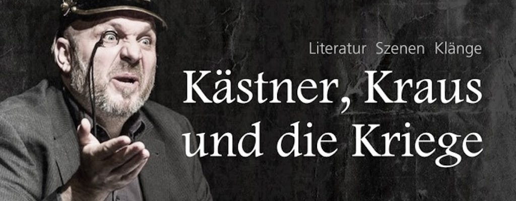 Kästner, Kraus und die Kriege - Szenische Lesung