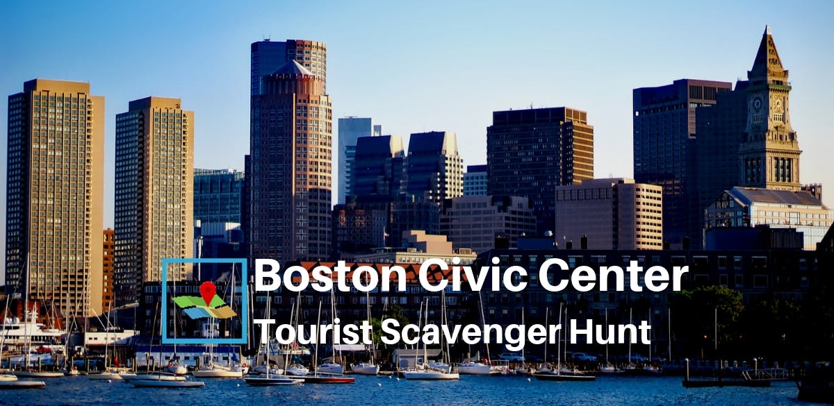 Boston Civic Center Tourist Scavenger Hunt