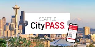 Seattle CityPASS Mobile Ticket