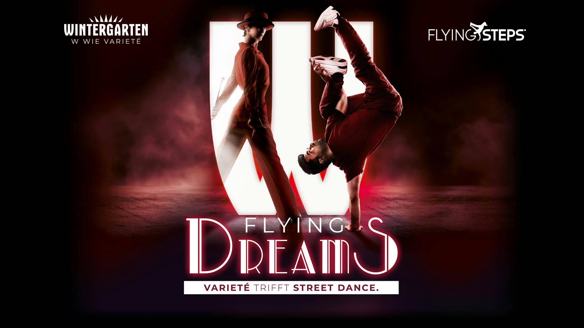 Tickets for the show "FLYING DREAMS - Streetdance meets Variety" at the Wintergarten Berlin
