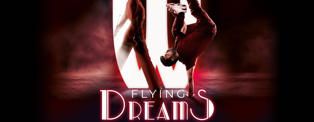 Tickets for the show "FLYING DREAMS - Streetdance meets Variety" at the Wintergarten Berlin