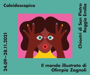 Biglietti a data aperta per “CALEIDOSCOPICA. Il mondo illustrato di Olimpia Zagnoli”