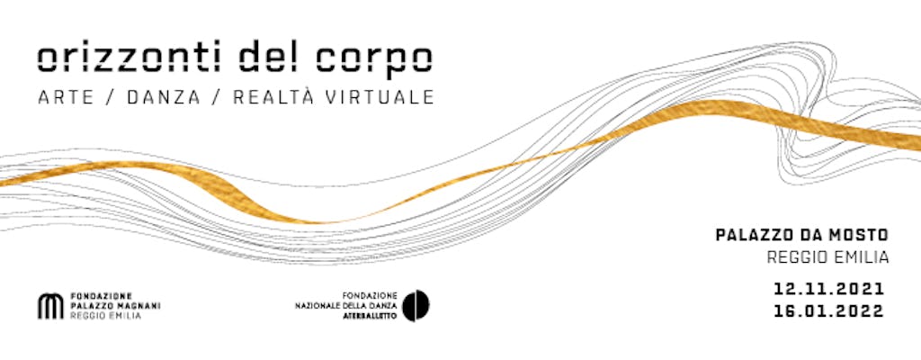 Biglietti a data aperta per "ORIZZONTI DEL CORPO. Arte, Danza, Realtà virtuale"
