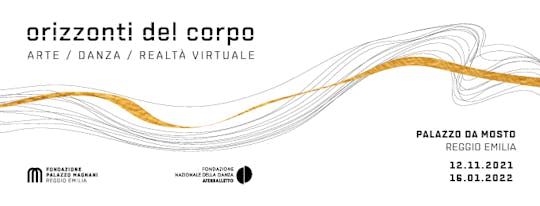 Biglietti a data aperta per "ORIZZONTI DEL CORPO. Arte, Danza, Realtà virtuale"