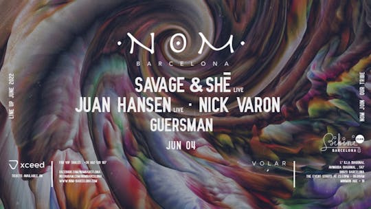N O M Pres: Savage & Shē ( Live ), Juan Hansen ( Live ), Nick Varon, Guersman