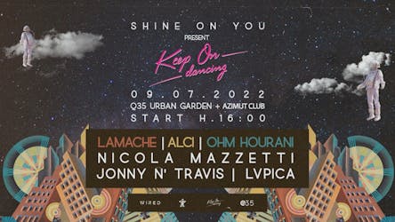 Shine On You Meets Keep On Dancing Ibiza With Lamache, Ohm Hourani, Alci At Q35 – Azimut Club