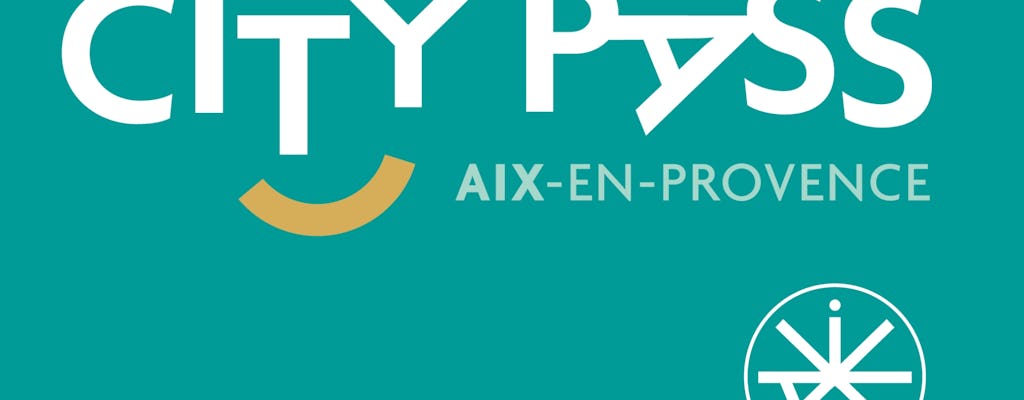 City Pass Aix-en-Provence valable 24, 48 ou 72 heures