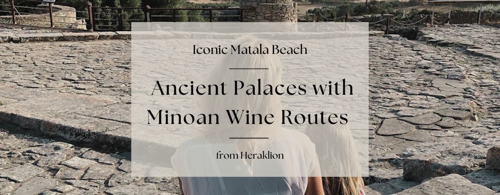 Palais anciens avec routes des vins minoennes et plage de Matala