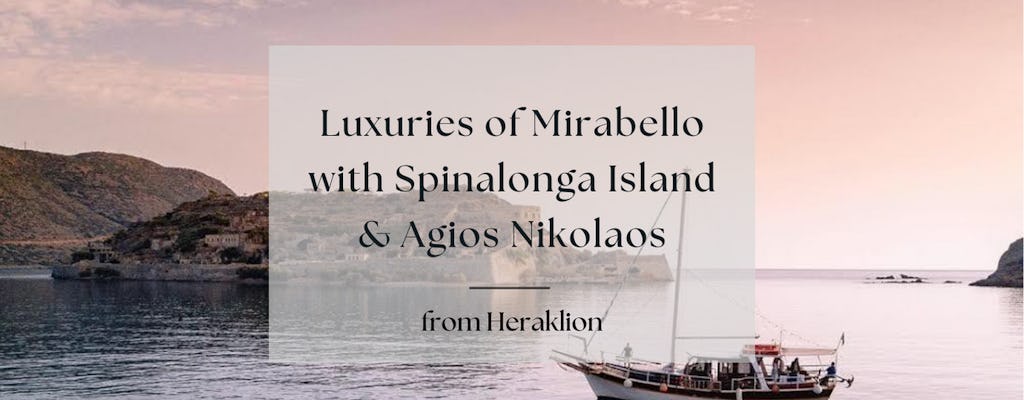 Tour privado de luxo em Mirabello com Spinalonga e Agios Nikolaos saindo de Heraklion