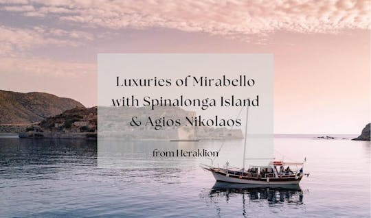 Private luxury tour of Mirabello with Spinalonga and Agios Nikolaos from Heraklion