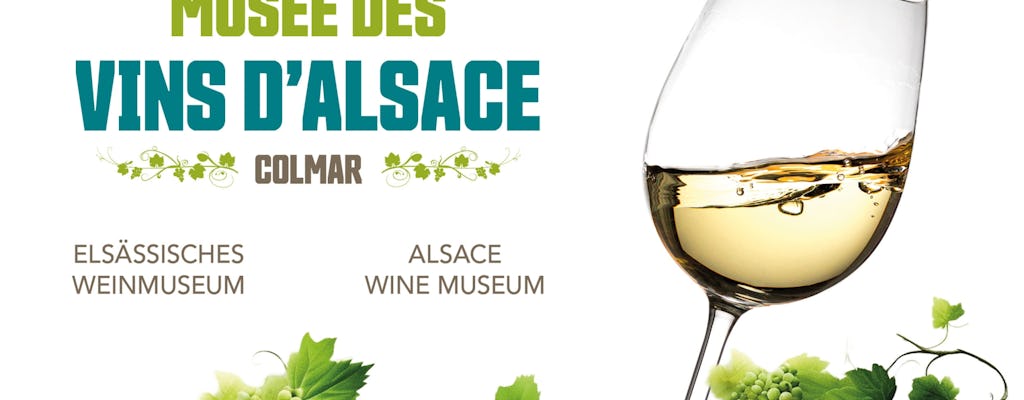Billets pour le Musée du Vin d'Alsace à Colmar