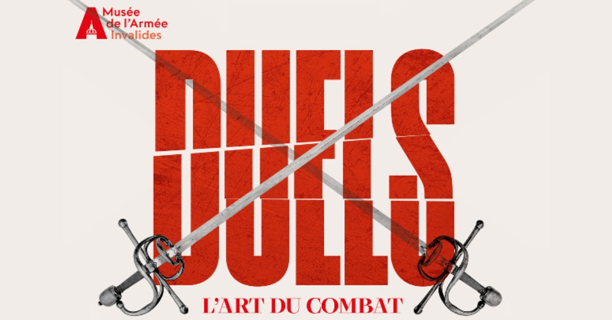 Army Museum Invalides Exhibition Duels - The Art of Fighting