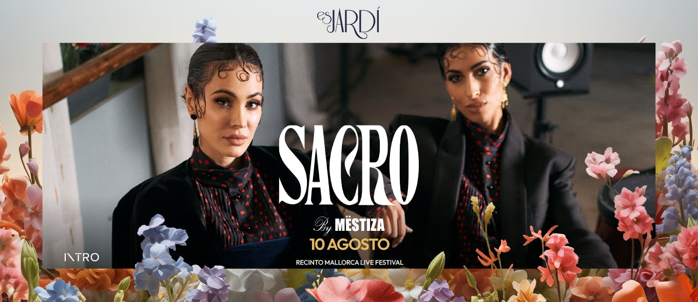 Tickets for Sacro by Mëstiza at Mallorca's Es Jardí Festival