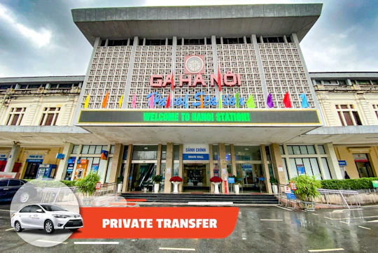 Ha Noi train station to Ha Noi city centre private transfer