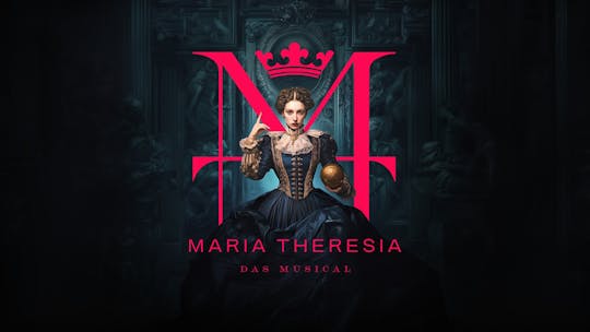 Billets pour Maria Theresia The Musical à Ronacher