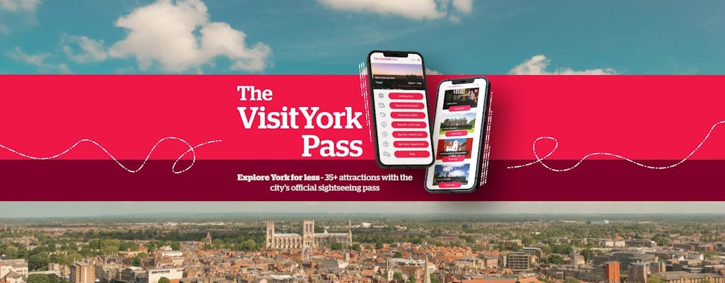 Visit York Pass for attraction entries and exclusive discounts