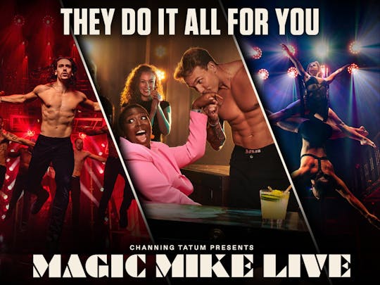 Tickets for Magic Mike Live at the London Hippodrome