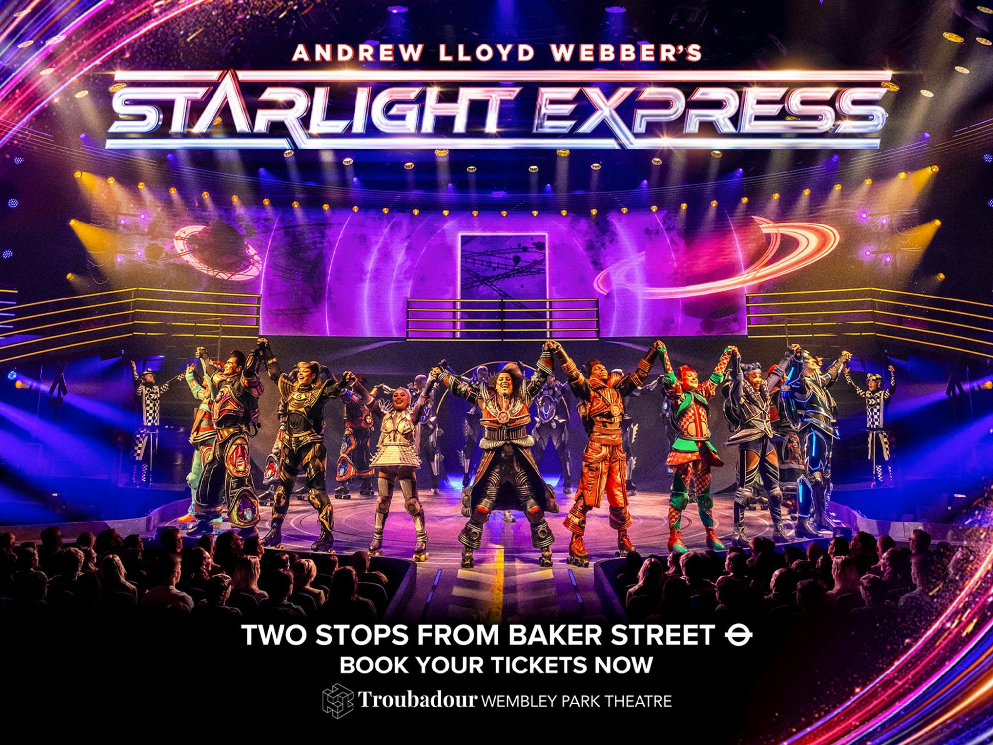 Tickets for Starlight Express the Musical at the Troubadour Wembley Park Theatre