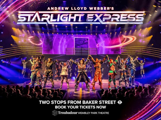Tickets for Starlight Express the Musical at the Troubadour Wembley Park Theatre