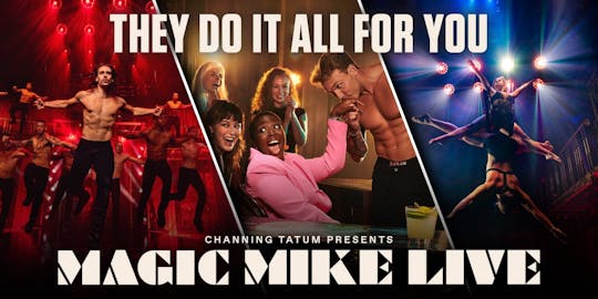Skip-the-line tickets to Magic Mike Live in London